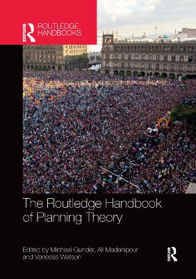 The The Routledge Handbook of Planning Theory by Michael Gunder