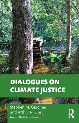 Dialogues on Climate Justice by Stephen M. Gardiner