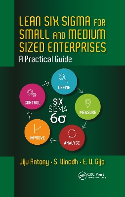 Lean Six Sigma for Small and Medium Sized Enterprises: A Practical Guide by Jiju Antony