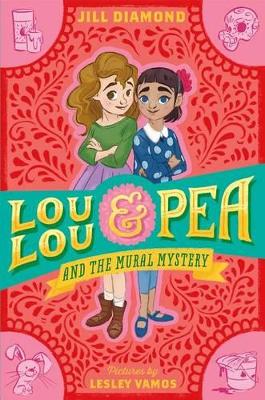 Lou Lou and Pea and the Mural Mystery book