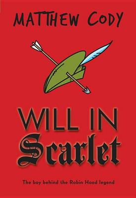 Will in Scarlet by Matthew Cody