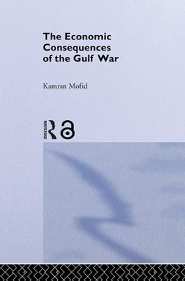 Economic Consequences of the Gulf War by Kamran Mofid