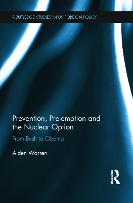 Prevention, Pre-emption and the Nuclear Option by Aiden Warren