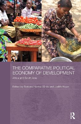 The Comparative Political Economy of Development by Barbara Harriss-White