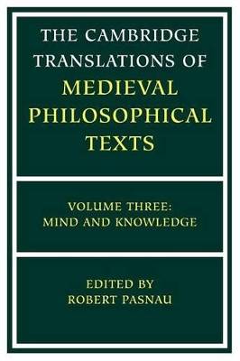 The Cambridge Translations of Medieval Philosophical Texts: Volume 3, Mind and Knowledge book