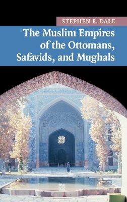 Muslim Empires of the Ottomans, Safavids, and Mughals book