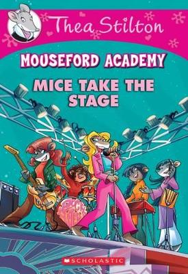Thea Stilton Mouseford Academy: #7 Mice Take the Stage book