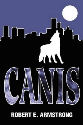 Canis by Robert E Armstrong