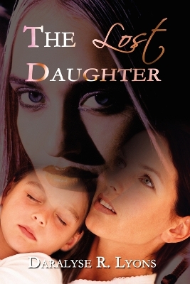 The Lost Daughter by Daralyse R Lyons