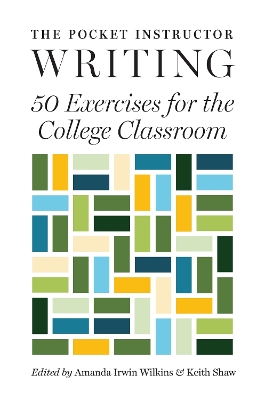 The Pocket Instructor: Writing: 50 Exercises for the College Classroom book