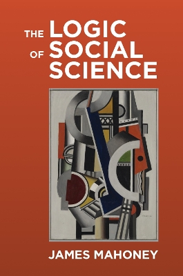 The Logic of Social Science by James Mahoney