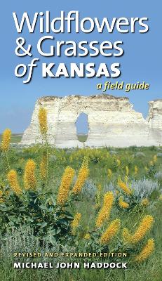 Wildflowers and Grasses of Kansas: A Field Guide, Revised and Expanded Edition book