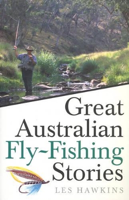 Great Australian Fly-Fishing Stories book