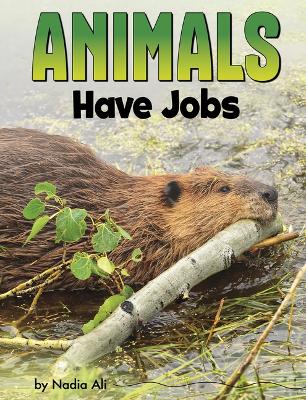 Animals Have Jobs book