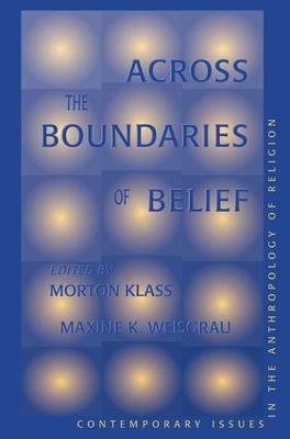 Across The Boundaries Of Belief by Morton Klass