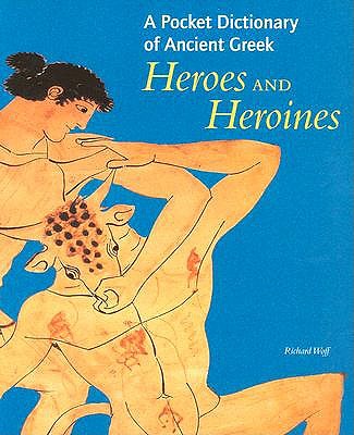 Pocket Dictionary of Ancient Greek Heroes and Heroines book