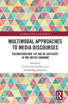 Multimodal Approaches to Media Discourses: Reconstructing the Age of Austerity in the United Kingdom by Tim Griebel