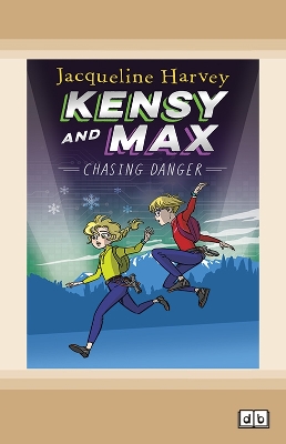 Kensy and Max 9: Chasing Danger by Jacqueline Harvey