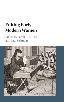 Editing Early Modern Women by Sarah C. E. Ross