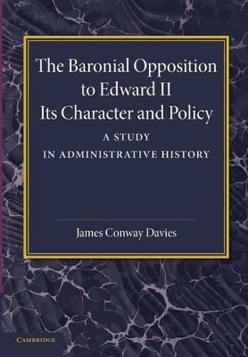 Baronial Opposition to Edward II by James Conway Davies