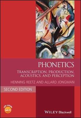 Phonetics: Transcription, Production, Acoustics, and Perception book
