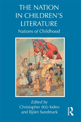 The The Nation in Children's Literature: Nations of Childhood by Kit Kelen