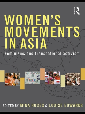 Women's Movements in Asia: Feminisms and Transnational Activism by Mina Roces