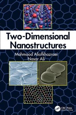 Two-Dimensional Nanostructures by Mahmood Aliofkhazraei