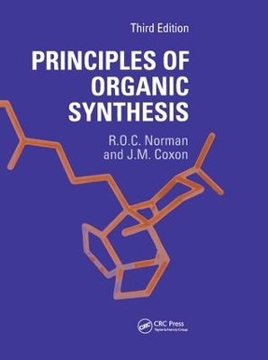 Principles of Organic Synthesis, 3rd Edition by Richard O.C. Norman