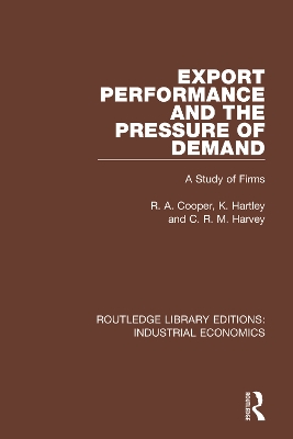 Export Performance and the Pressure of Demand: A Study of Firms by R Cooper