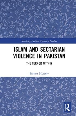 Islam and Sectarian Violence in Pakistan: The Terror Within book