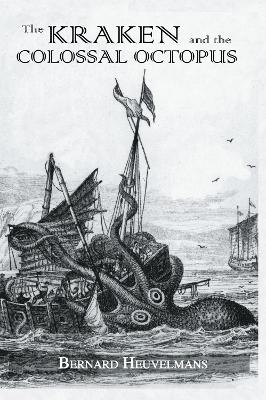 Kraken & the Colossal Octopus by Bernard Heuvelmans