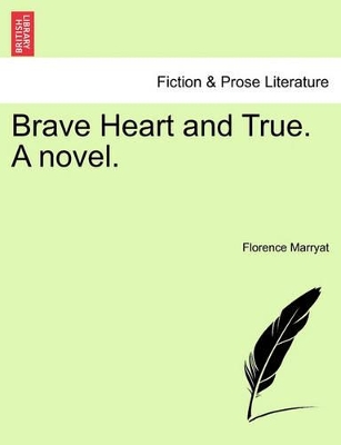 Brave Heart and True. a Novel. book