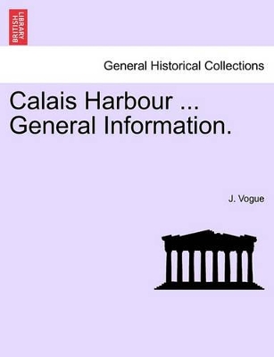 Calais Harbour ... General Information. book
