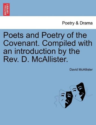 Poets and Poetry of the Covenant. Compiled with an Introduction by the REV. D. McAllister. book