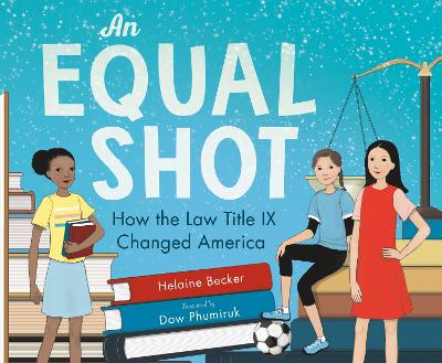 An Equal Shot: How the Law Title IX Changed America book