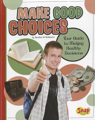 Make Good Choices by Heather E Schwartz