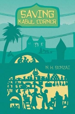 Saving Kabul Corner by N. H. Senzai