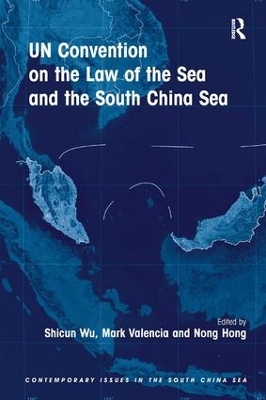 UN Convention on the Law of the Sea and the South China Sea by Shicun Wu