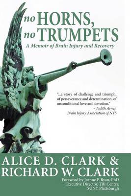 No Horns, No Trumpets: A Memoir of Brain Injury and Recovery book