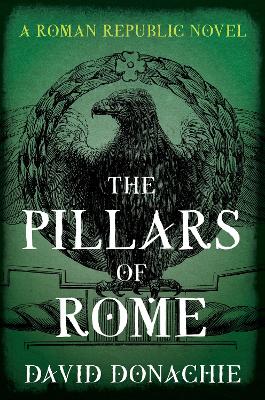 The Pillars of Rome: A Roman Republic Novel book