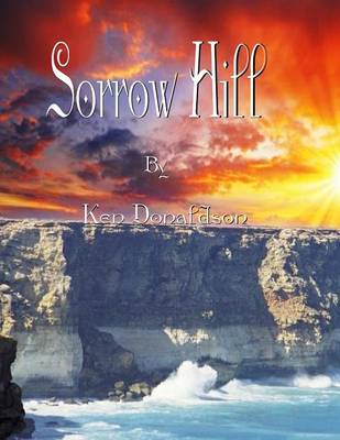 Sorrow Hill by Ken Donaldson