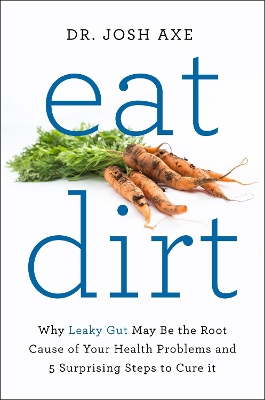 Eat Dirt by Dr Josh Axe