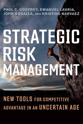 Strategic Risk Management: New Tools for Competitive Advantage in an Uncertain Age book