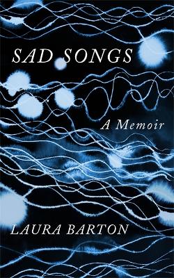 Sad Songs by Laura Barton