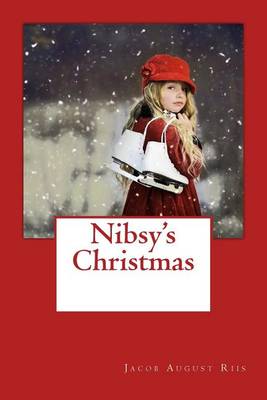 Nibsy's Christmas by Jacob August Riis