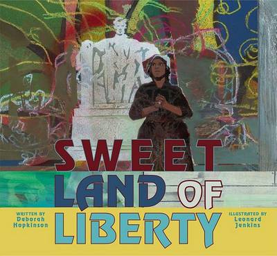 Sweet Land of Liberty by Deborah Hopkinson