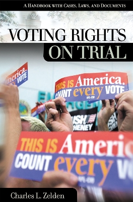 Voting Rights on Trial by Charles L. Zelden