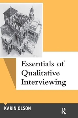 Essentials of Qualitative Interviewing by Karin Olson