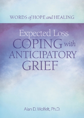 Expected Loss: Coping with Anticipatory Grief book